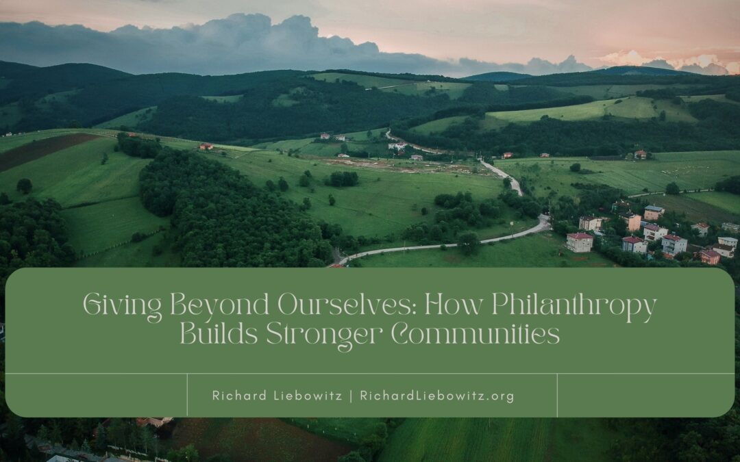 Giving Beyond Ourselves: How Philanthropy Builds Stronger Communities