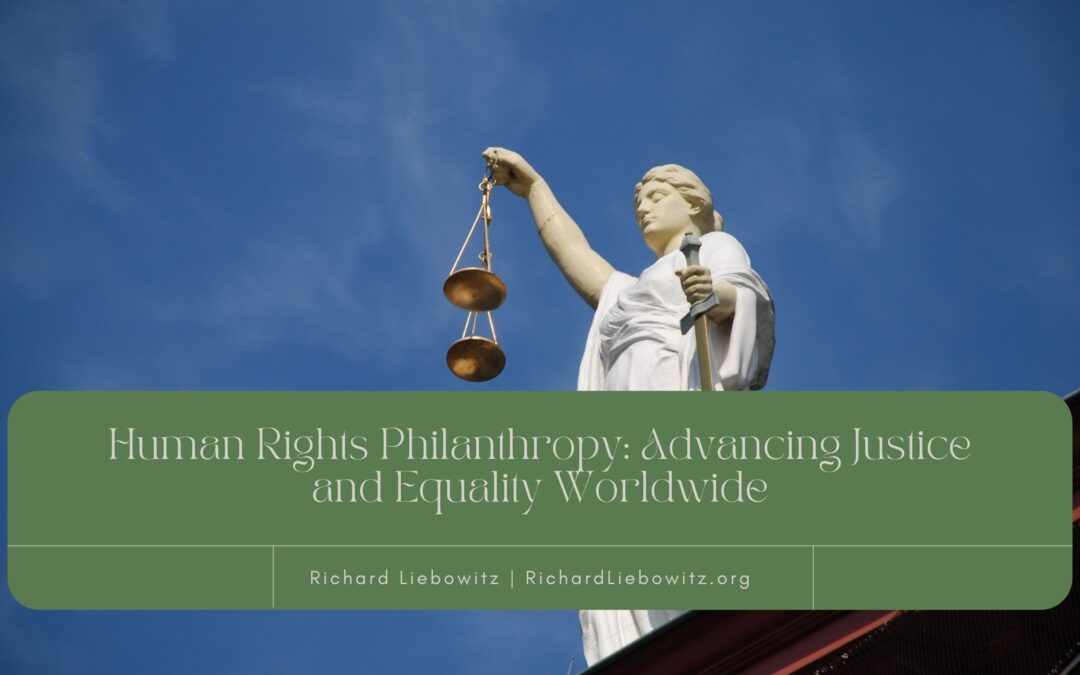Human Rights Philanthropy: Advancing Justice and Equality Worldwide