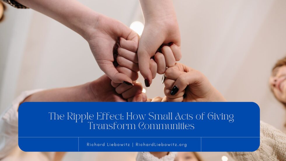 The Ripple Effect: How Small Acts of Giving Transform Communities ...